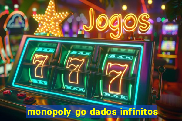 monopoly go dados infinitos